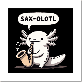 Saxolotl Saxophone Axolotl Posters and Art